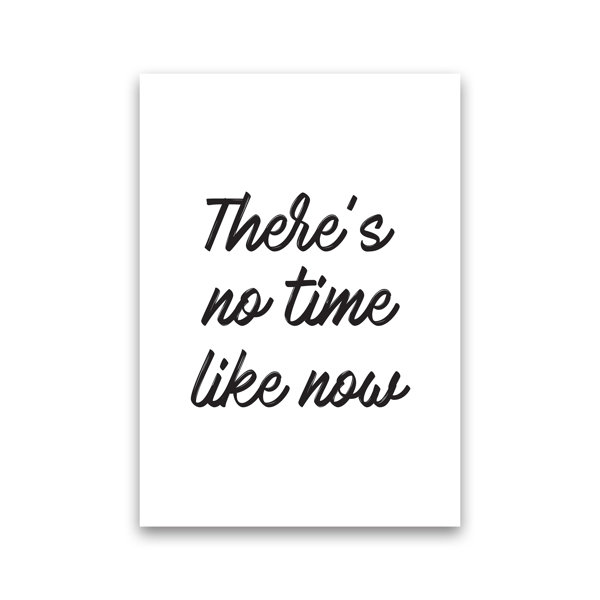 Maturi No Time Like Now Typography Wayfair.co.uk